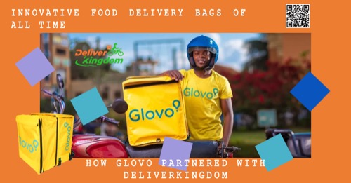 5 ถุงส่งอาหารที่มีนวัตกรรมมากที่สุดตลอดกาล: GLOVO ร่วมมือกับ DeliverKingdom อย่างไร