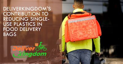 การมีส่วนร่วมของ DeliverKingdom ในการลดการใช้พลาสติกแบบใช้ครั้งเดียวในถุงส่งอาหาร